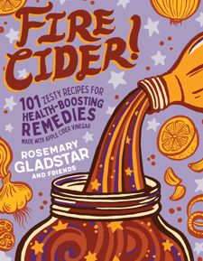 Fire Cider by Rosemary Gladstar